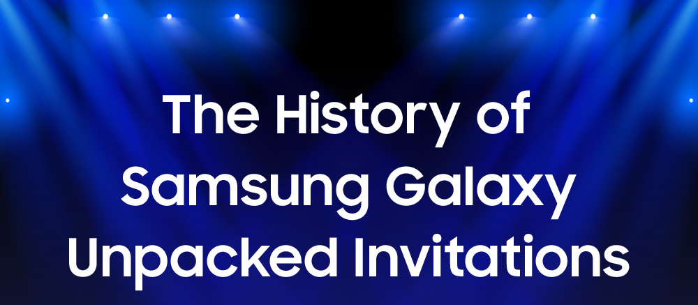 samsung galaxy unpacked The History of Samsung Galaxy Unpacked Invitations